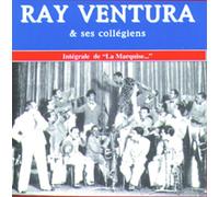 Ray Ventura Et Ses Collégiens - Intégrale De "La Marquise..."