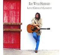 Ray Wylie Hubbard - Loco Gringo'S Lament