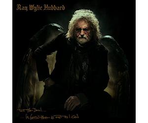 Ray Wylie Hubbard - Tell the Devil I'M Gettin' There As Fast As I Can