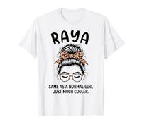 Raya Igual Que una Chica Normal Solo un Nombre de niña Mucho más Fresco Camiseta