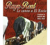 Raya Real - Raya Real Le Canta Al Rocío