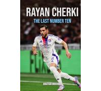 Rayan Cherki: The Last Number Ten: Manchester City’s Maverick and a Playmaker France Forgot