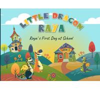 Raya's First Day at School: Counting, New Friends, and a Very Big First Day (Raya the Dragon)
