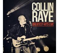 Raye, Collin - Greatest Hits Live