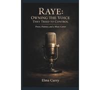 RAYE: Owning the Voice They Tried to Control: Power, Patience, and a Music Career