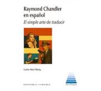 raymond chandler en español. el simple arte de traducir