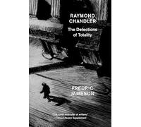Raymond Chandler: The Detections of Totality