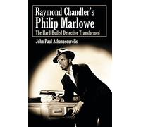 Raymond Chandler's Philip Marlowe: The Hard-Boiled Detective Transformed