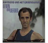 Raymond Van Het Groenewoud - Leven En Liefdes