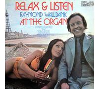 RAYMOND WALLBANK - RELAX AND LISTEN AT THE ORGAN LP (VINYL ALBUM) UK CONTOUR 1973