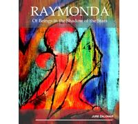 Raymonda: Of Beings in the Shadow of the Stars