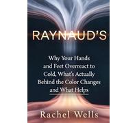 Raynaud's: Why Your Hands and Feet Overreact to Cold, What's Actually Behind the Color Changes, and What Helps