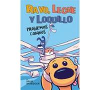 Rayo Leche Y Loquillo: Problemas Caninos