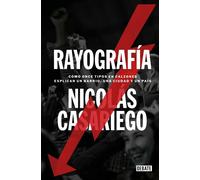 Rayografía. Cómo once tipos en calzoncillos explican un barrio, una ciudad y un país | Nicolás Casariego