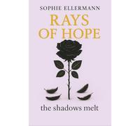 Rays of hope: The shadows melt (Rays of Hope (English edition))