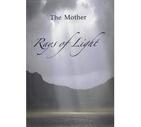 Rays of Light: Sayings of the Mother