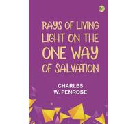 Rays of Living Light on the One Way of Salvation