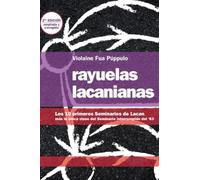 Rayuelas Lacanianas: Los 10 primeros Seminarios de Lacan más la única clase del Seminario interrumpido del ´63