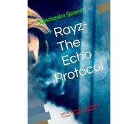 Rayz-The Echo Protocol: GENRE: Suspense / Psychological Thriller / Historical Melodrama
