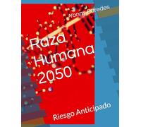 Raza Humana 2050: Riesgo Anticipado (Terrorismo Global)