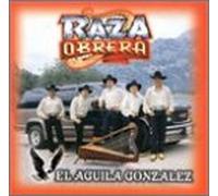 Raza Obrera - Aguila Gonzalez