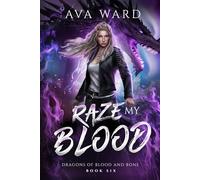 Raze My Blood: Dragons of Blood and Bone #6: A Viking Dragon Shifter Paranormal Romance
