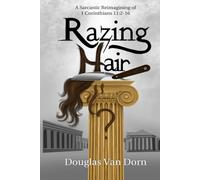 Razing Hair: A Sarcastic Reimagining of 1 Corinthians 11:2-16