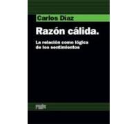 Razon Calida: La Relacion Como Logica De Los Sentimientos