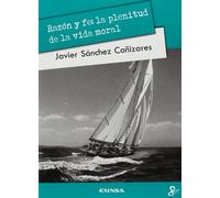 Razón y fe: la plenitud de la vida moral (Persona y cultura)