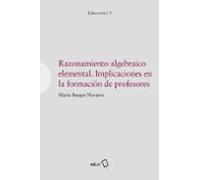 Razonamiento Algebraico Elemental. Implicaciones En La Formacion De Pr