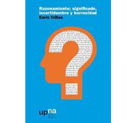 Razonamiento; Significado, Inceertidumbre Y Borrosidad