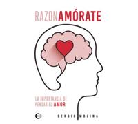 Razonamórate: La importancia de pensar el amor (Caligrama)