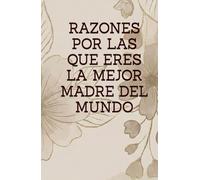 RAZONES POR LAS QUE ERES LA MEJOR MADRE DEL MUNDO