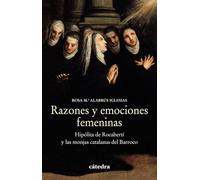 Razones Y Emociones Femeninas: Hipólita De Rocabertí Y Las Monjas Cata