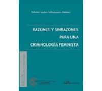 Razones Y Sinrazones Para Una Criminologia Feminista