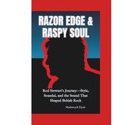 RAZOR EDGE & RASPY SOUL: Rod Stewart’s Journey-Style, Scandal, and the Sound That Shaped British Rock