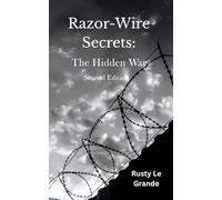 Razor-Wire Secrets: The Hidden War: "The gripping true account of one man's fight for survival in a world of treachery and terrorism."