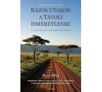Rázós utakon a távoli ismeretlenbe: Új fajok felfedezése és túlél¿ kalandok Afrikából