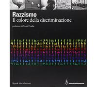 Razzismo. Il Colore Della Discrimin [Italia]