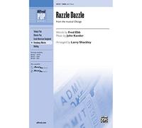 Razzle Dazzle (from the musical Chicago ) - Words by Fred Ebb, music by John Kander / arr. Larry Shackley - Choral Octavo - SAB
