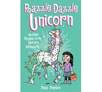 Razzle Dazzle Unicorn: Another Phoebe and Her Unicorn Adventure: Volume 4