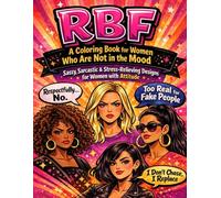 RBF: A Coloring Book for Women Who Are Not in the Mood