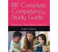 RBT Complete Competency Study Guide: Based on 2nd Edition Task List