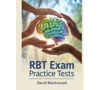 RBT Exam Practice Tests: Over 1000 practice questions with answers and detailed explanations to prepare you for the exam