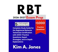 RBT Exam Prep 2026-2027: Complete Study Guide for the Registered Behavior Technician Certification with 1000+ Practice Questions, Expert Strategies, and In-Depth Explanations