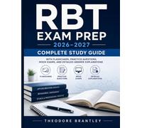 RBT Exam Prep 2026-2027: Complete Study Guide with Flashcards, Practice Questions, Mock Exams, and Detailed Answer Explanations