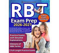 RBT Exam Prep 2026-2027: The Ultimate RBT Certification Manual | Master the Exam with Real-World Scenario Questions, Step-by-Step Data Collection ... Mock Exams with Clear, Detailed Explanations
