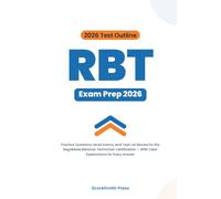 RBT Exam Prep 2026: Practice Questions, Mock Exams, and Task List Review for the Registered Behavior Technician Certification - With Clear Explanations for Every Answer