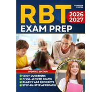 RBT Exam Prep: A Step-by-Step Approach with 7 Full-Length Exams and 1200+ Questions to Clarify ABA Concepts, Build Lasting Confidence, Avoid the Stress of Exam Retakes, and Secure Career Stability