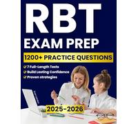 RBT Exam Prep: The Complete Study Guide with 1200+ Practice Questions and 7 Full-Length Tests to Master the RBT Task List, Reduce Exam Anxiety, and Build Lasting Confidence for a Stable ABA Career